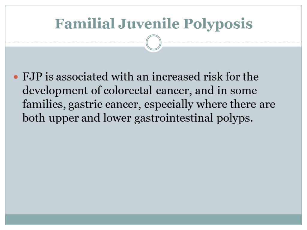 Familial Juvenile Polyposis FJP is associated with an increased risk for the development of